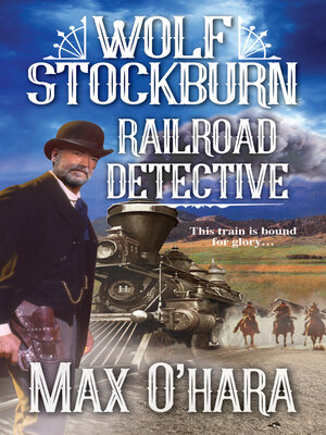 Wolf Stockburn, Railroad Detective - ebook